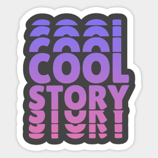 Cool Story Sticker